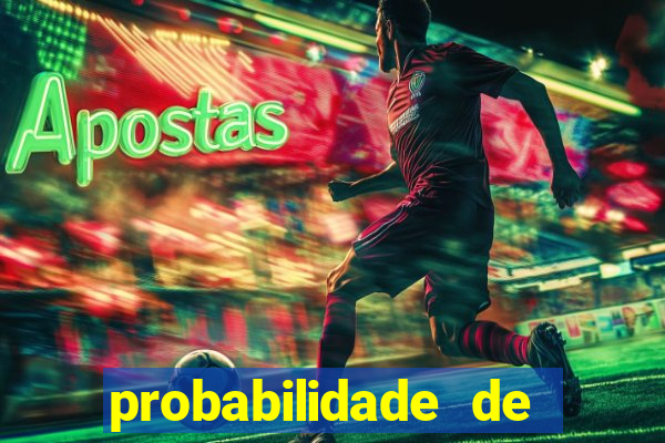 probabilidade de jogos de futebol de hoje